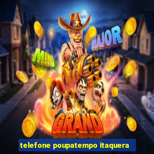 telefone poupatempo itaquera